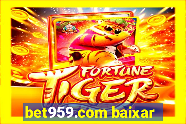 bet959.com baixar